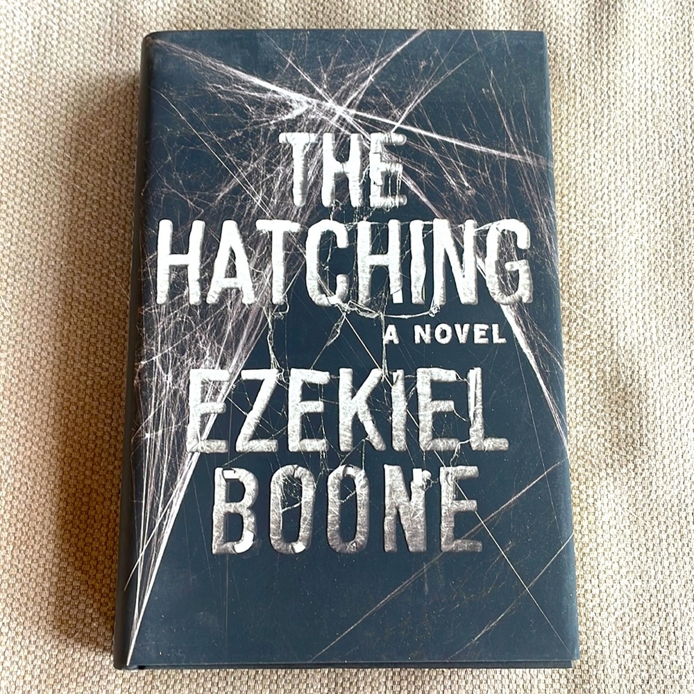 The Hatching - Ezekiel Boone. Hardcover Novel Horror